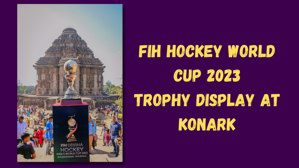 FIH Hockey World Cup 2023 Trophy Display at Konark