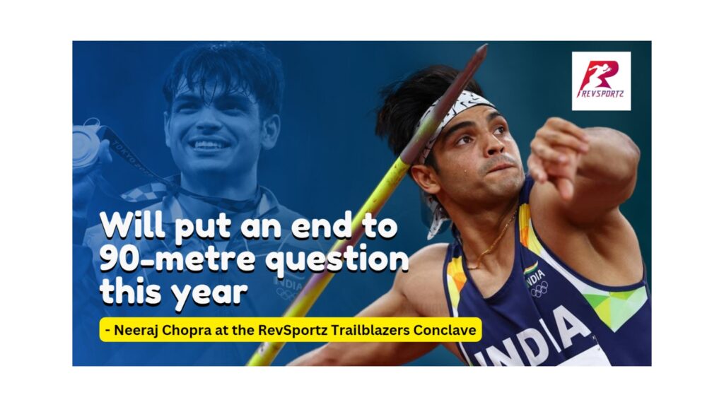 Will put an end to 90-metre question this year: Neeraj Chopra at the Trailblazers Conclave