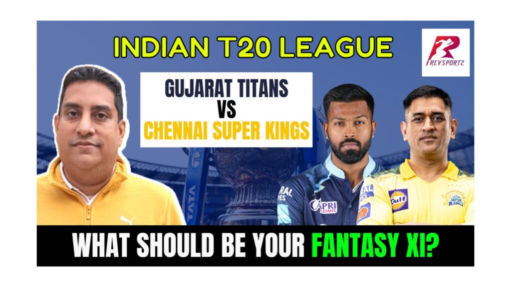 IPL 2023 || Gujarat Titans vs Chennai Super Kings || Fantasy XI