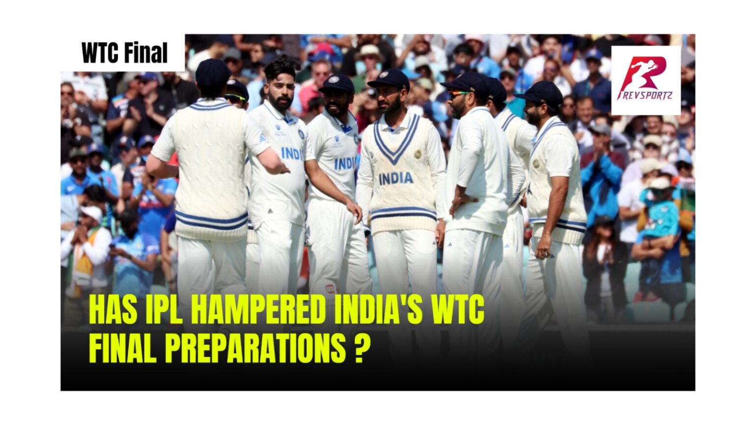 Has IPL hampered India’s WTC Final preparations ? || WTC Final