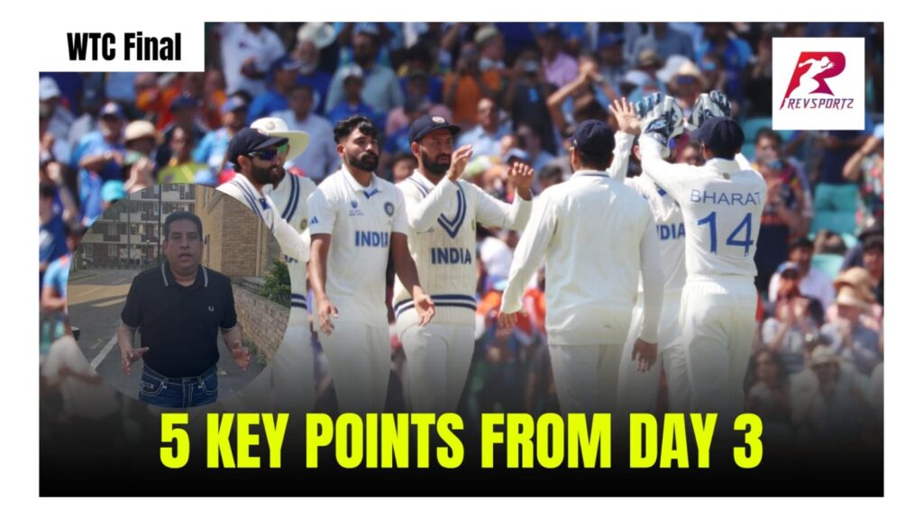 5 Key Takeaways from Day 3 || WTC Final 2023